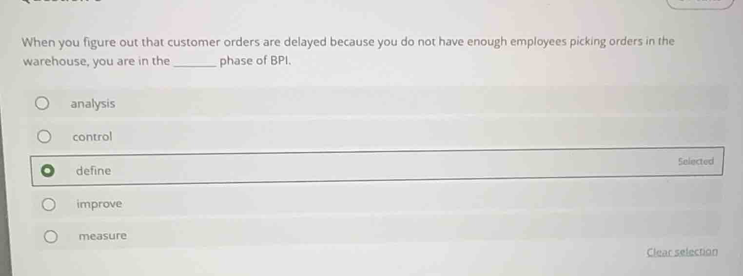 when you figure out that customer orders are delayed because you do not…
