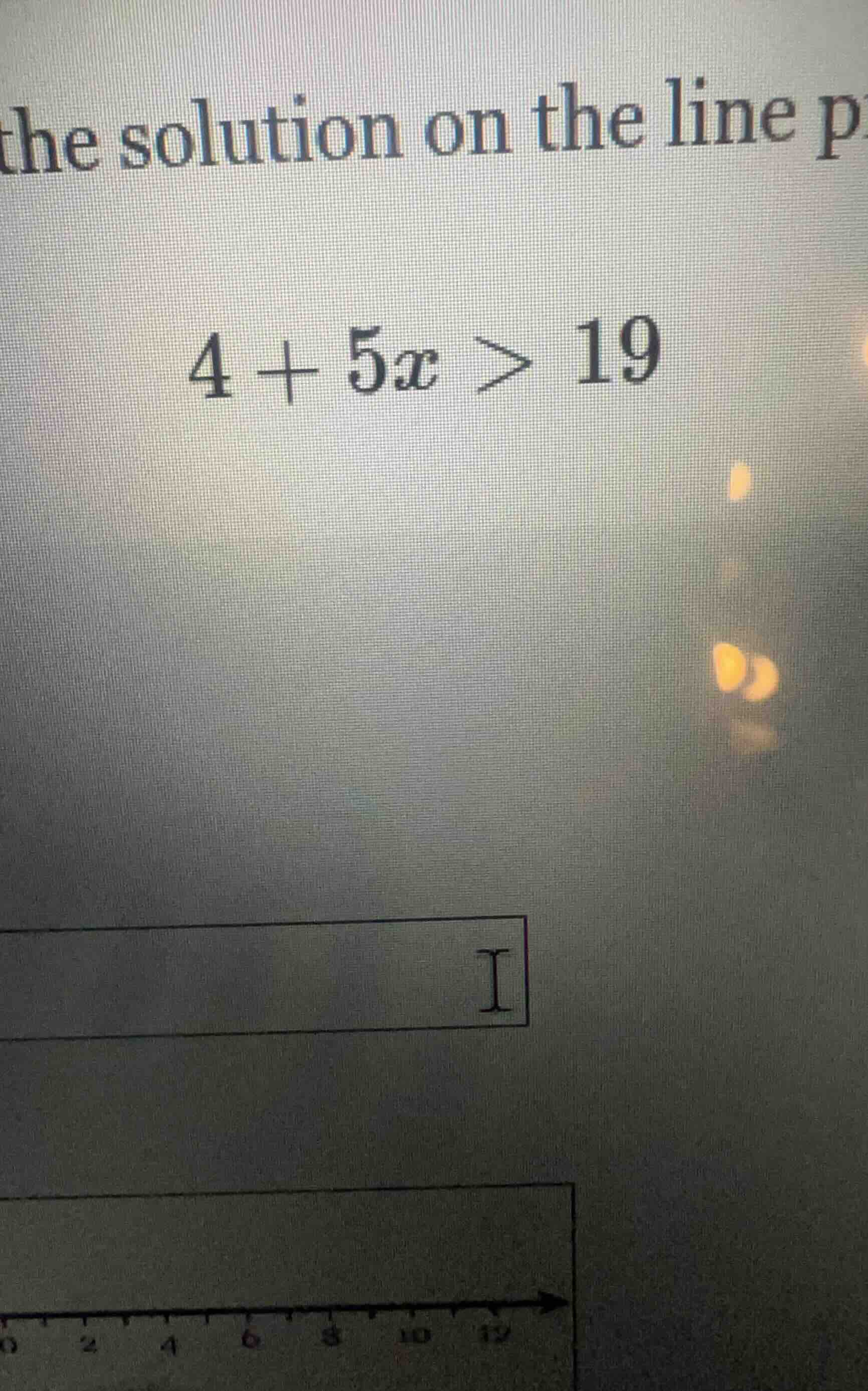 the solution on the line p $4 + 5x > 19$