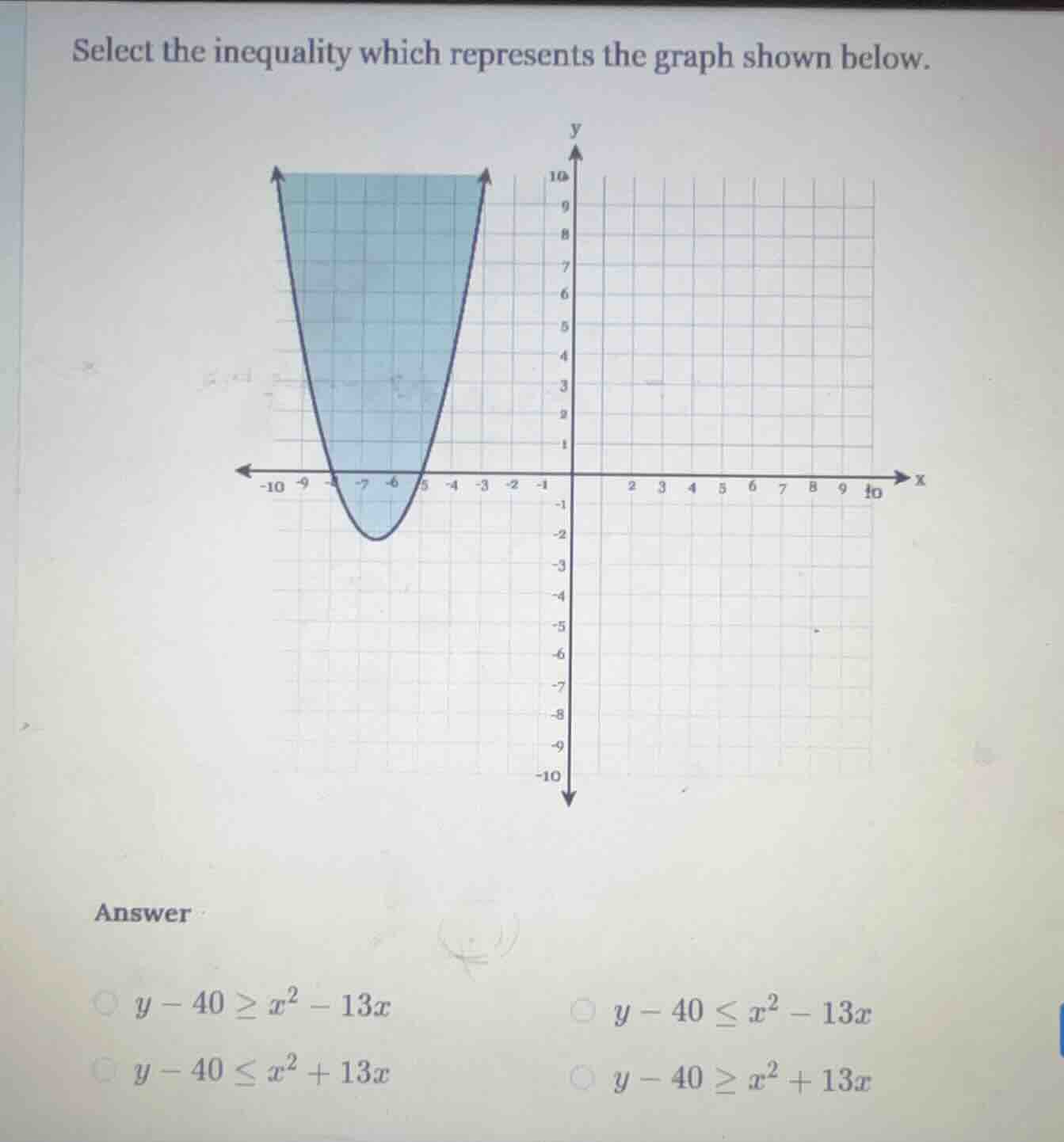 select the inequality which represents the graph shown below. answer \\…
