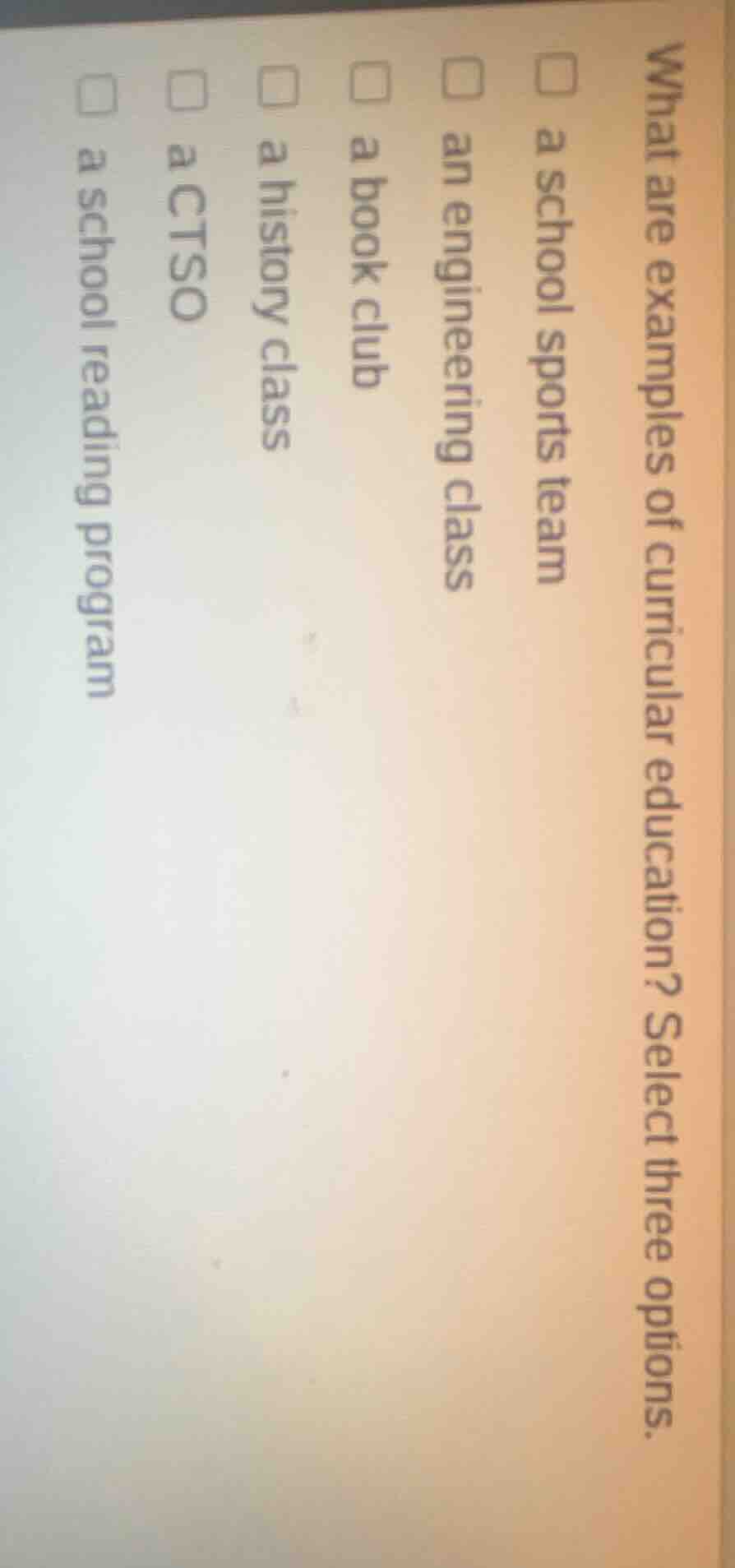 what are examples of curricular education? select three options. □ a sc…