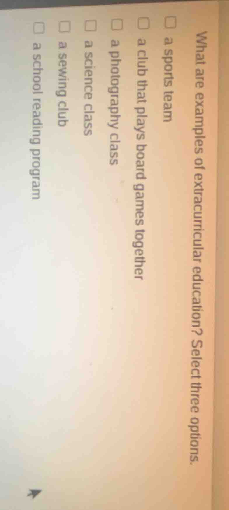 what are examples of extracurricular education? select three options. a…