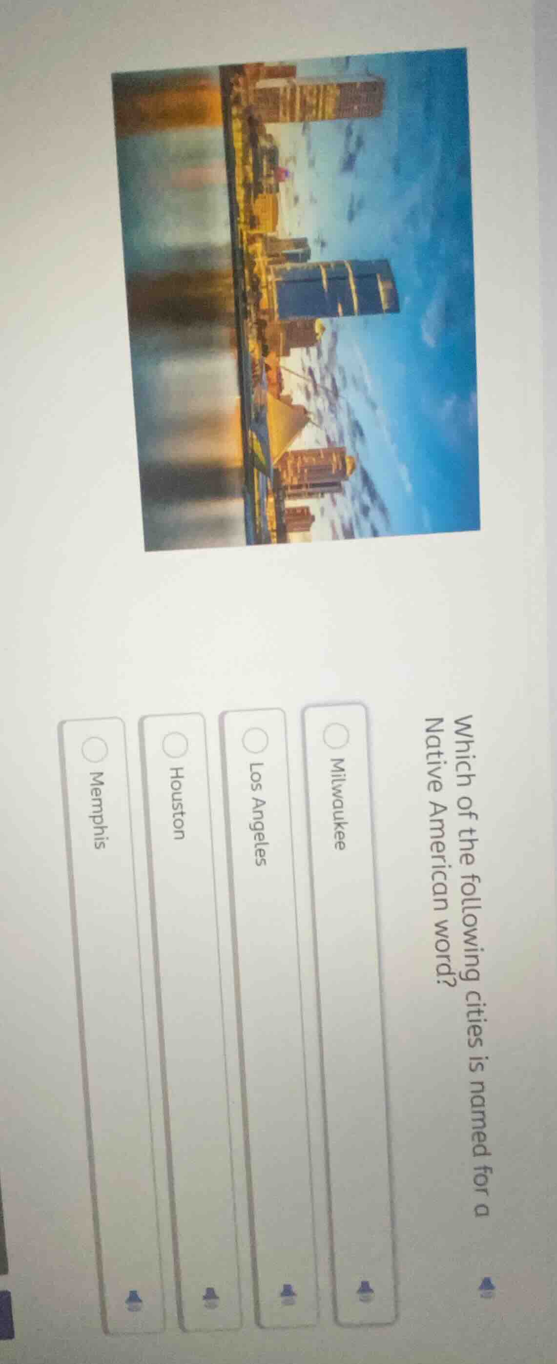 which of the following cities is named for a native american word? milw…