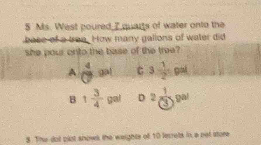 5 ms. west poured 7 quarts of water onto the base of a tree. how many g…