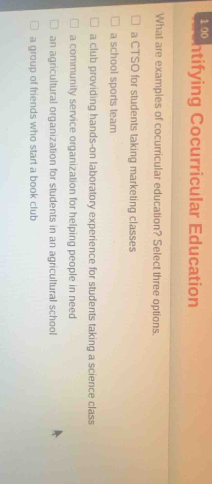 what are examples of cocurricular education? select three options. a ct…