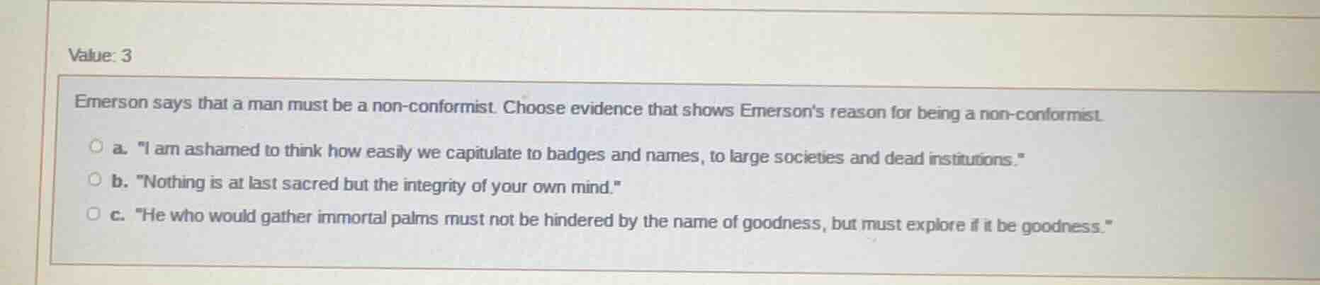 value: 3 emerson says that a man must be a non - conformist. choose evi…