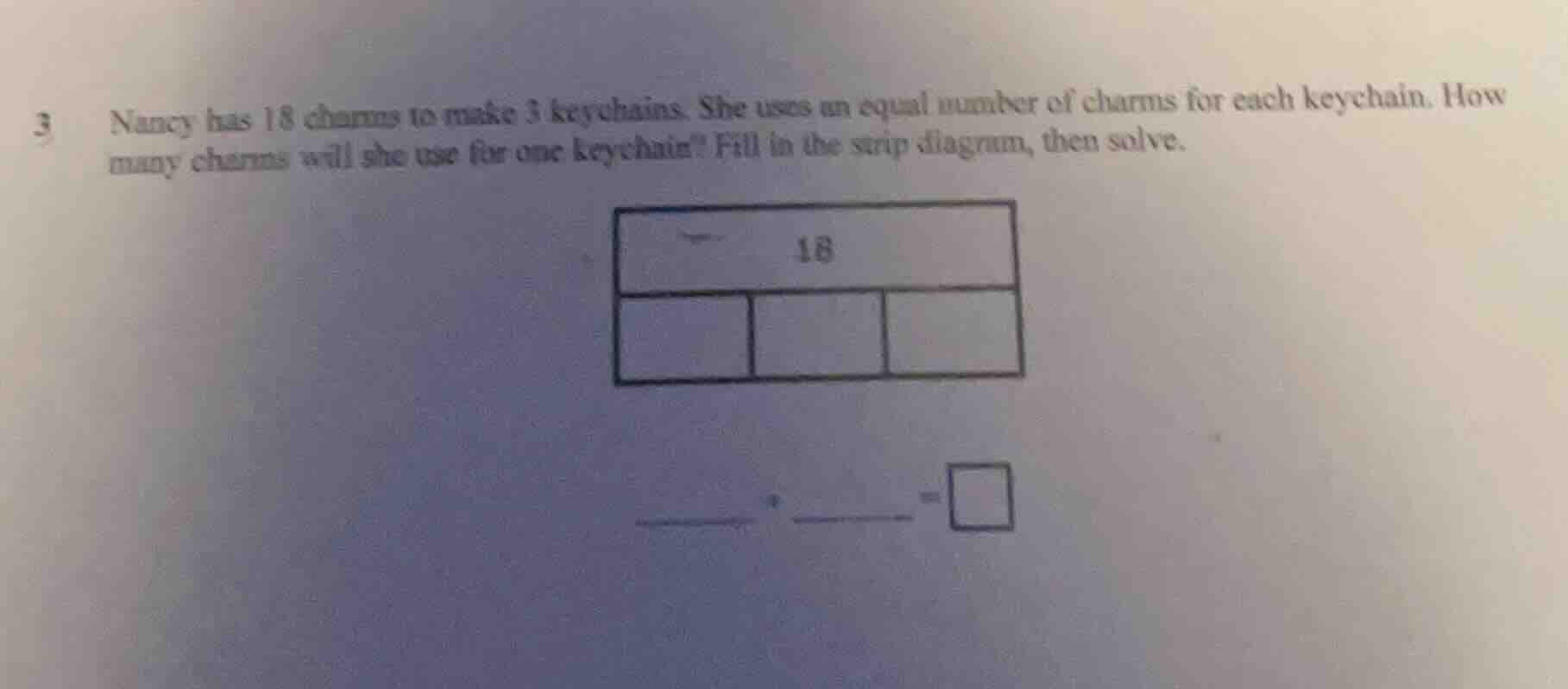3 nancy has 18 charms to make 3 keychains. she uses an equal number of …