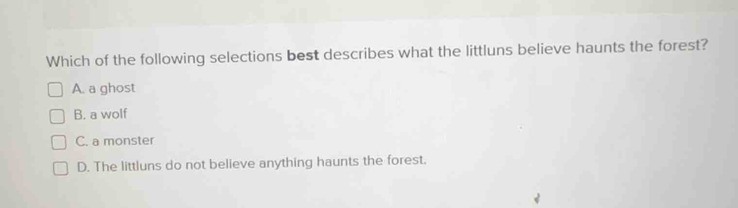 which of the following selections best describes what the littluns beli…
