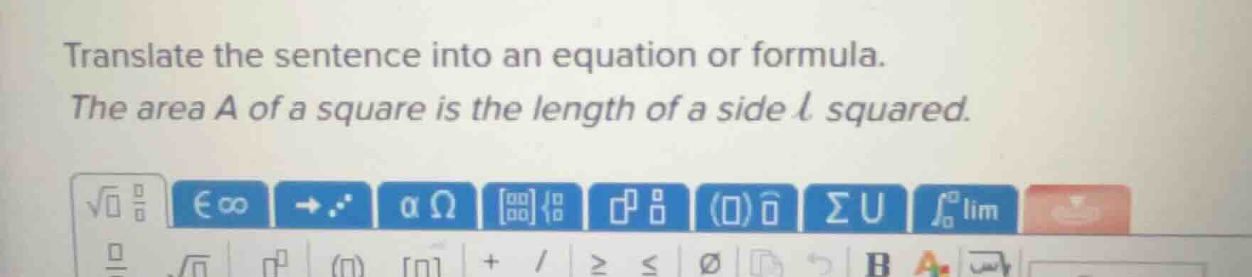 translate the sentence into an equation or formula. the area a of a squ…