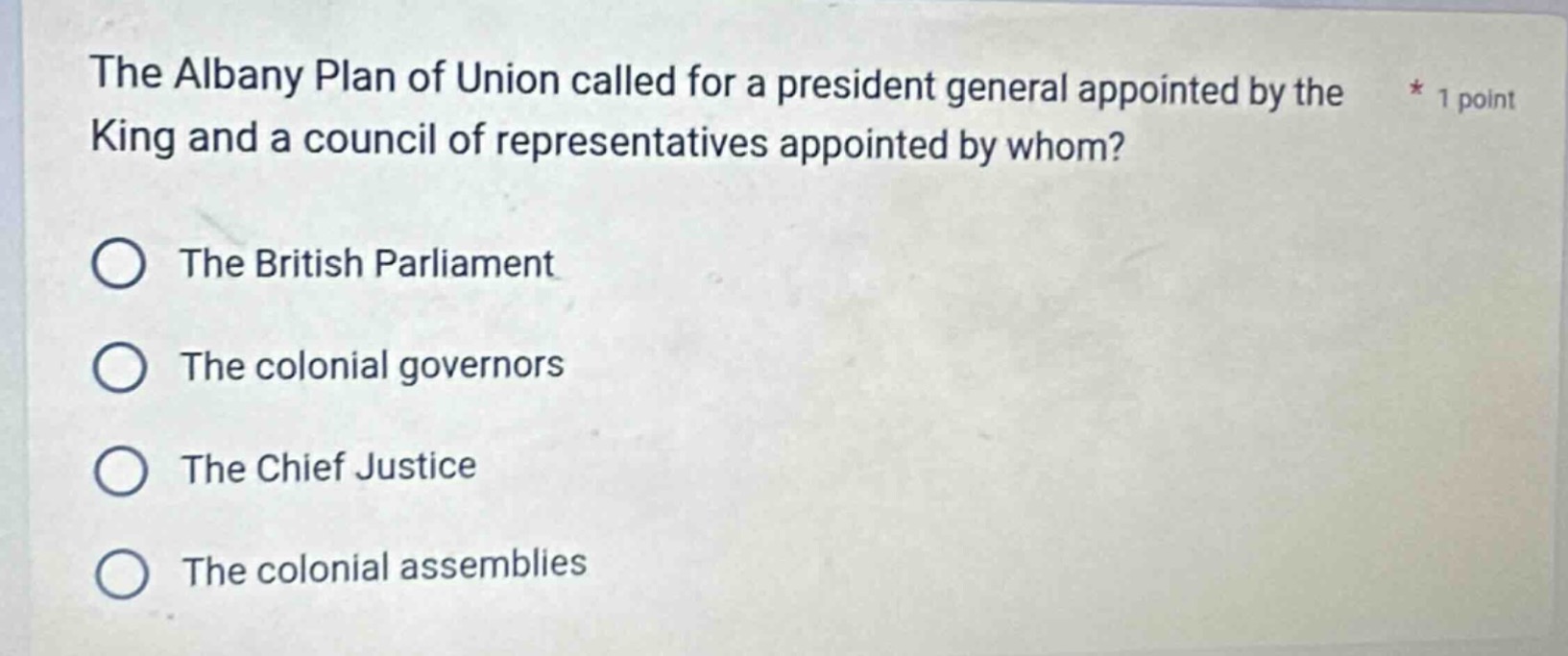 the albany plan of union called for a president general appointed by th…