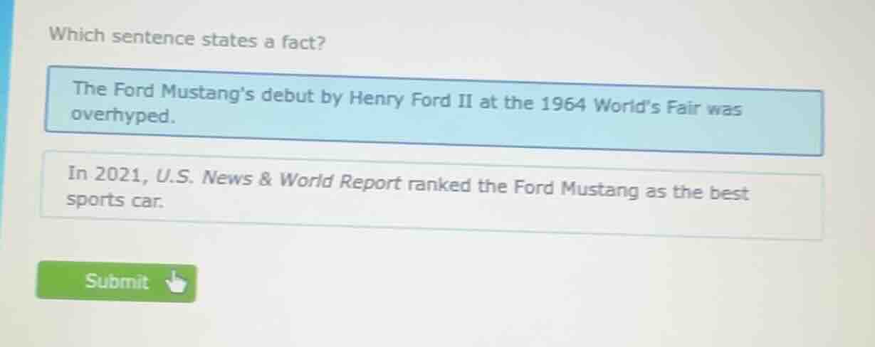 which sentence states a fact? the ford mustangs debut by henry ford ii …