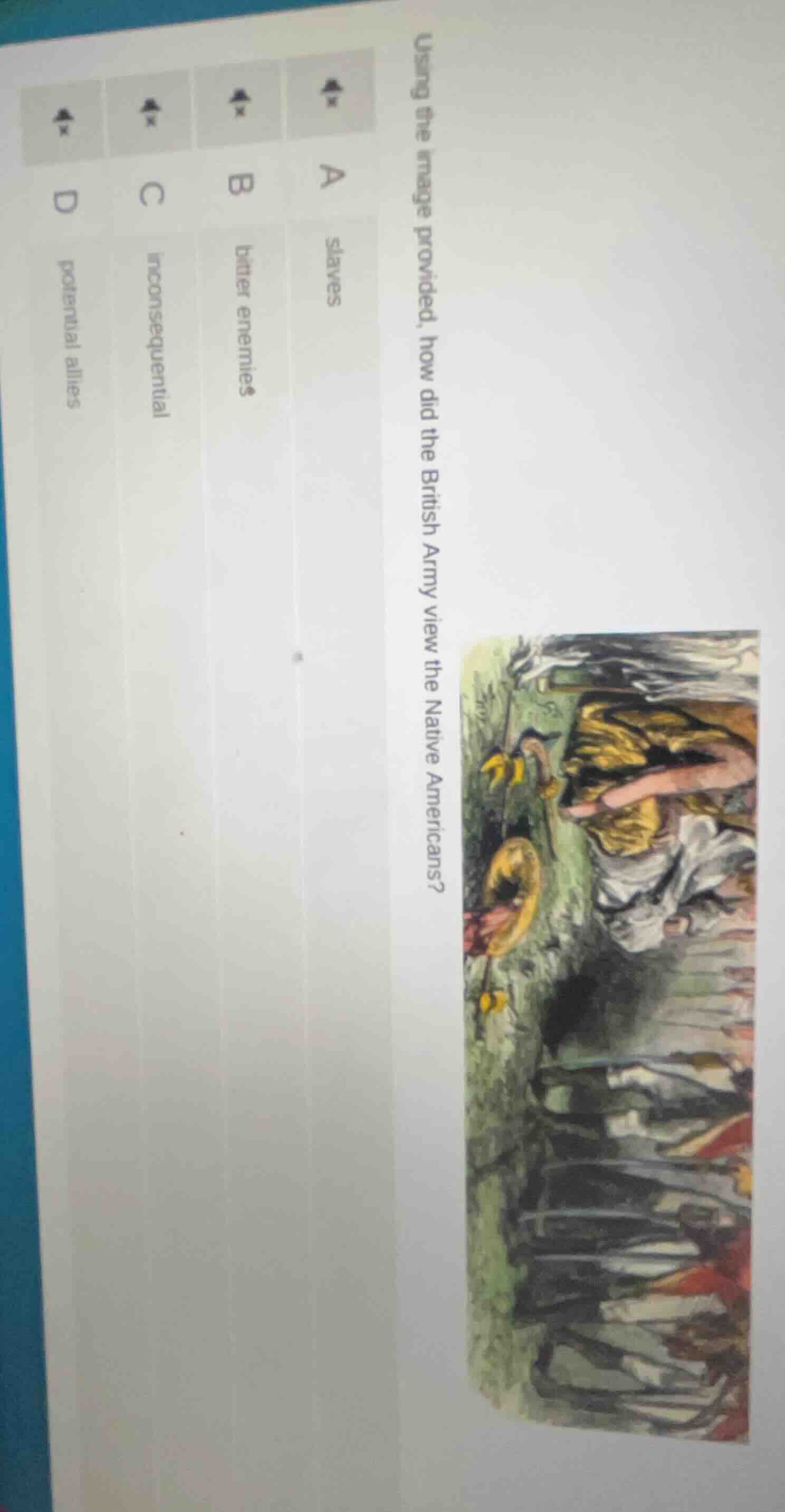 using the image provided, how did the british army view the native amer…