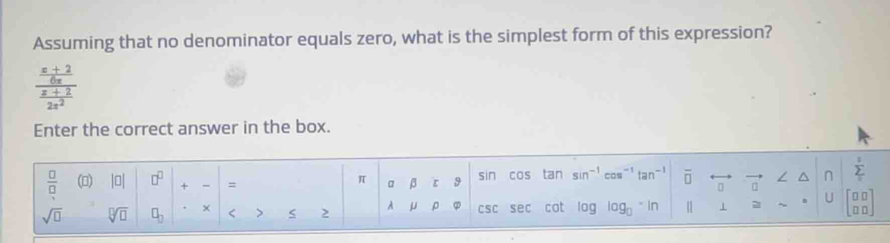 assuming that no denominator equals zero, what is the simplest form of …