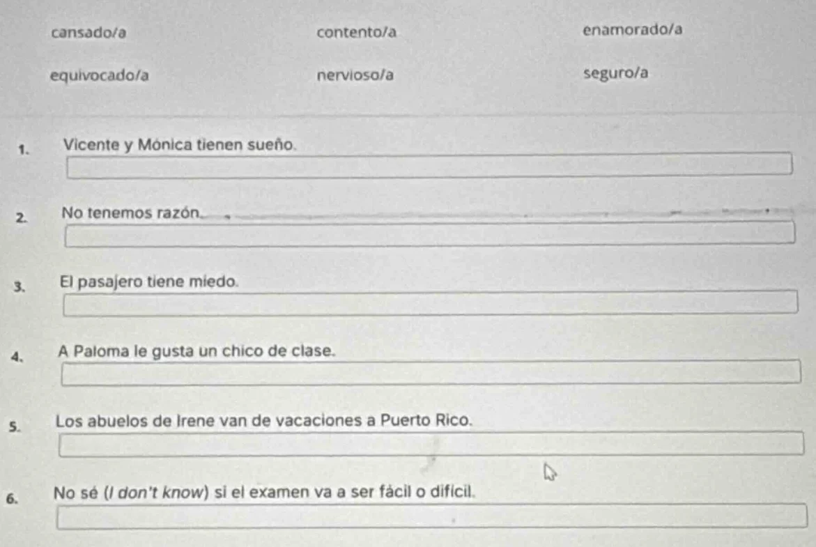 cansado/a contento/a enamorado/a equivocado/a nervioso/a seguro/a 1. vi…
