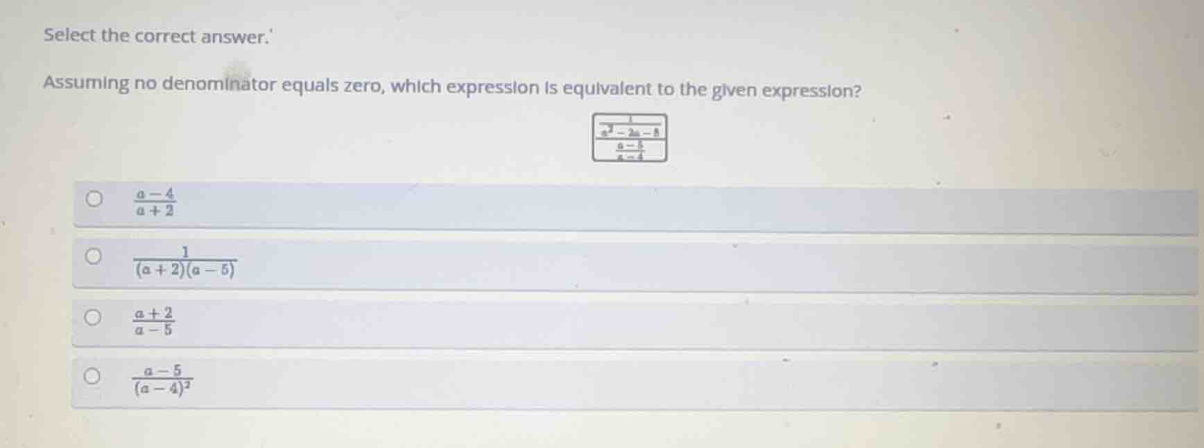 select the correct answer. assuming no denominator equals zero, which e…