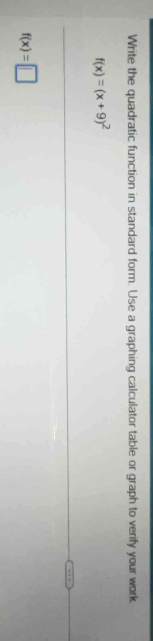 write the quadratic function in standard form. use a graphing calculato…