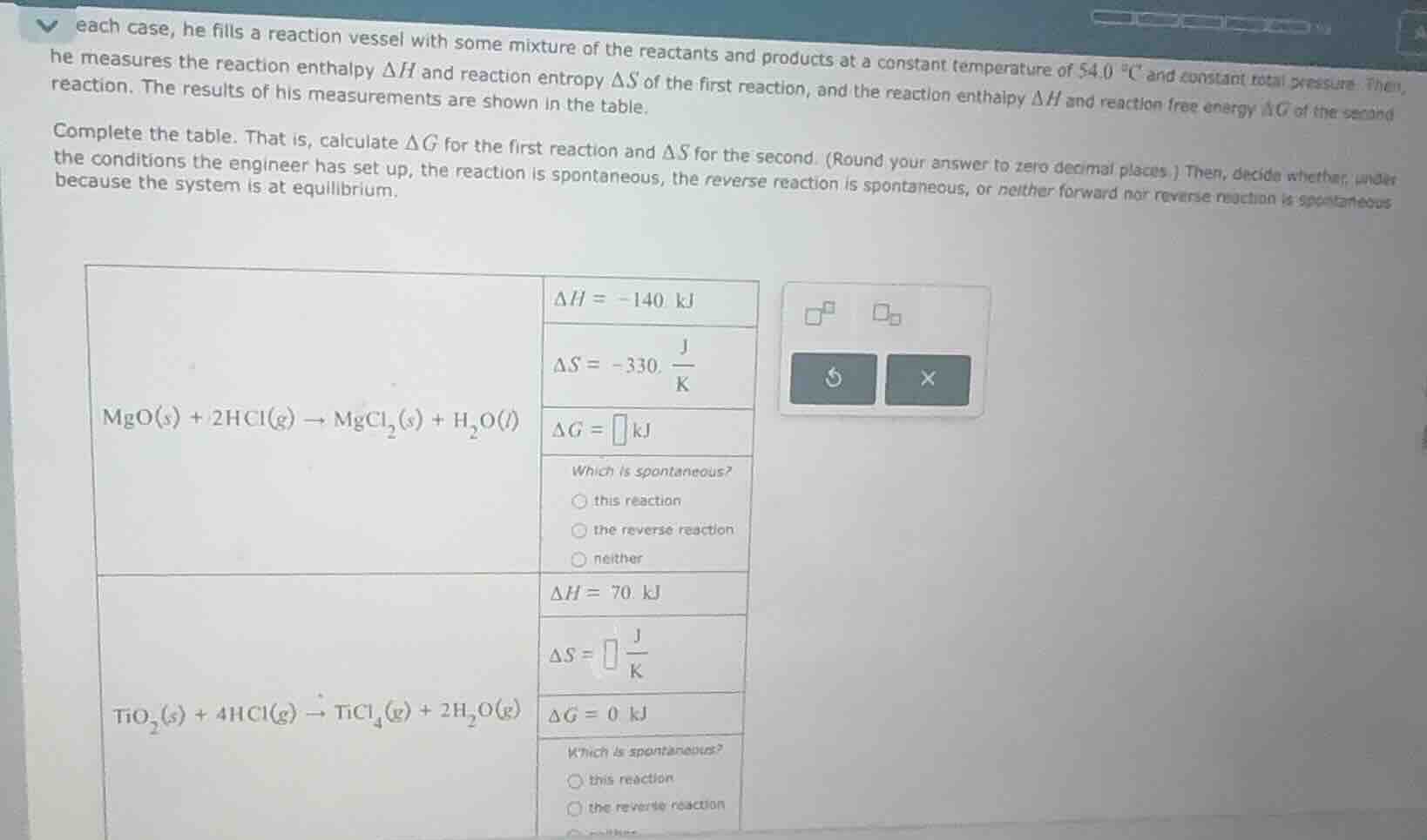 each case, he fills a reaction vessel with some mixture of the reactant…