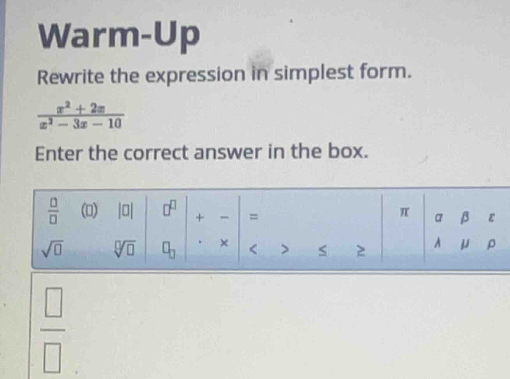 warm-up rewrite the expression in simplest form. \\(\\frac{x^2 + 2x}{x^…