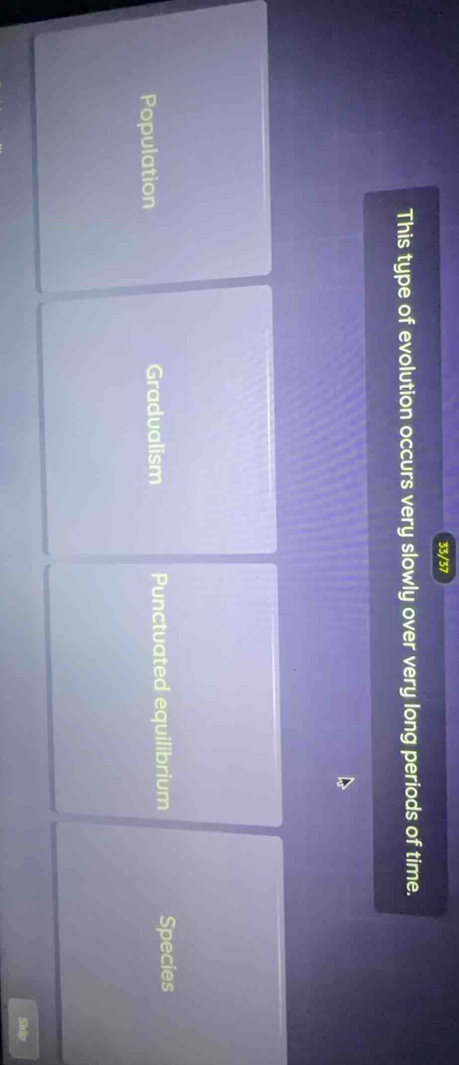 this type of evolution occurs very slowly over very long periods of tim…