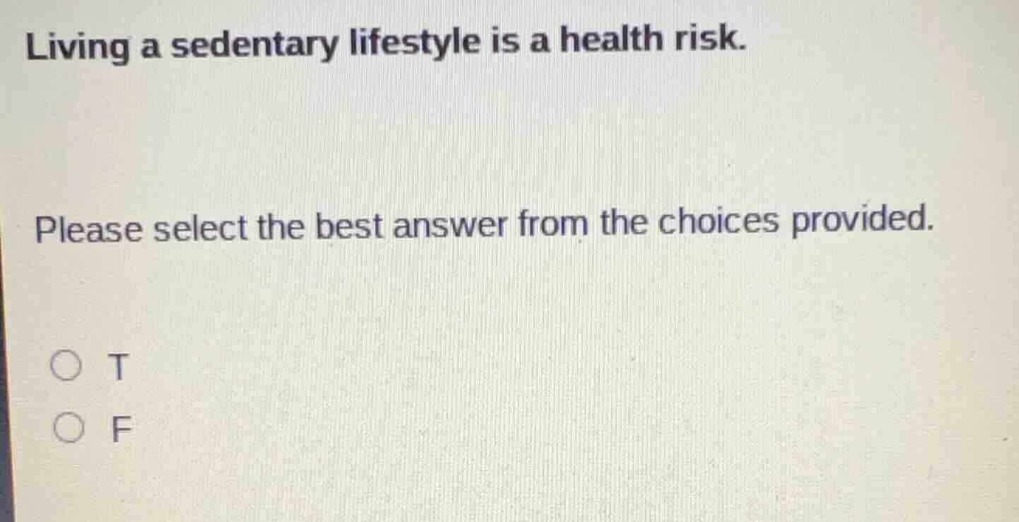 living a sedentary lifestyle is a health risk. please select the best a…