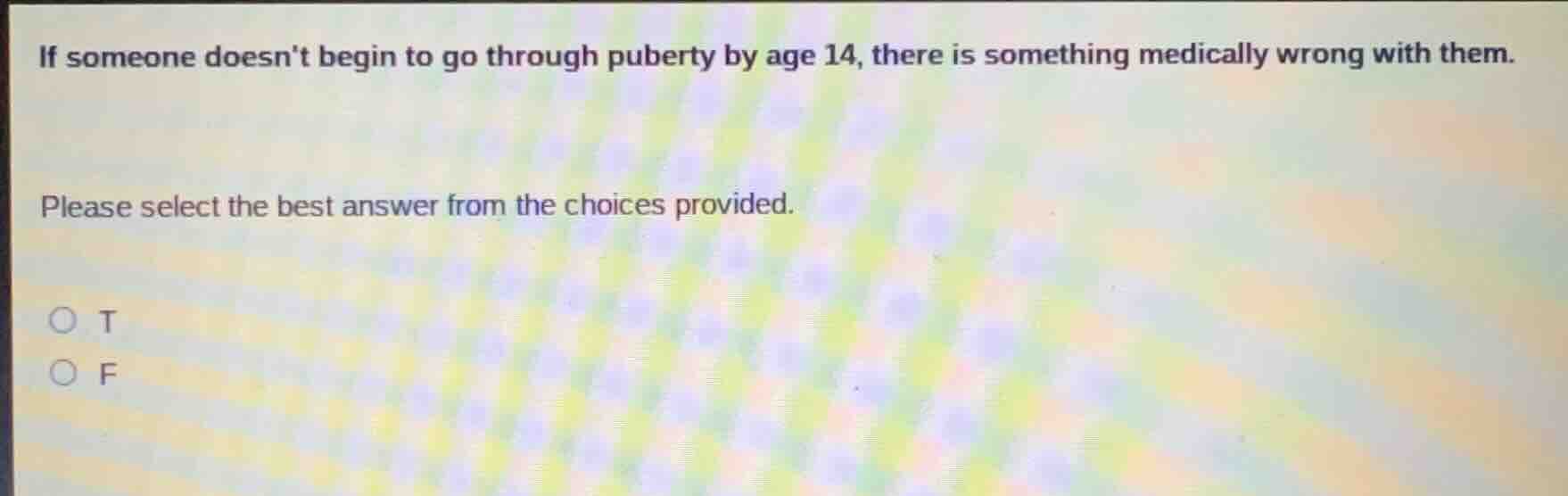 if someone doesnt begin to go through puberty by age 14, there is somet…