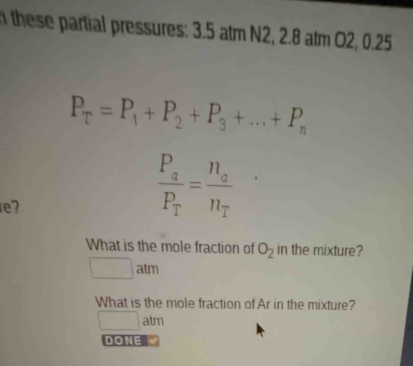 n these partial pressures: 3.5 atm n2, 2.8 atm o2, 0.25 $p_t = p_1 + p_…
