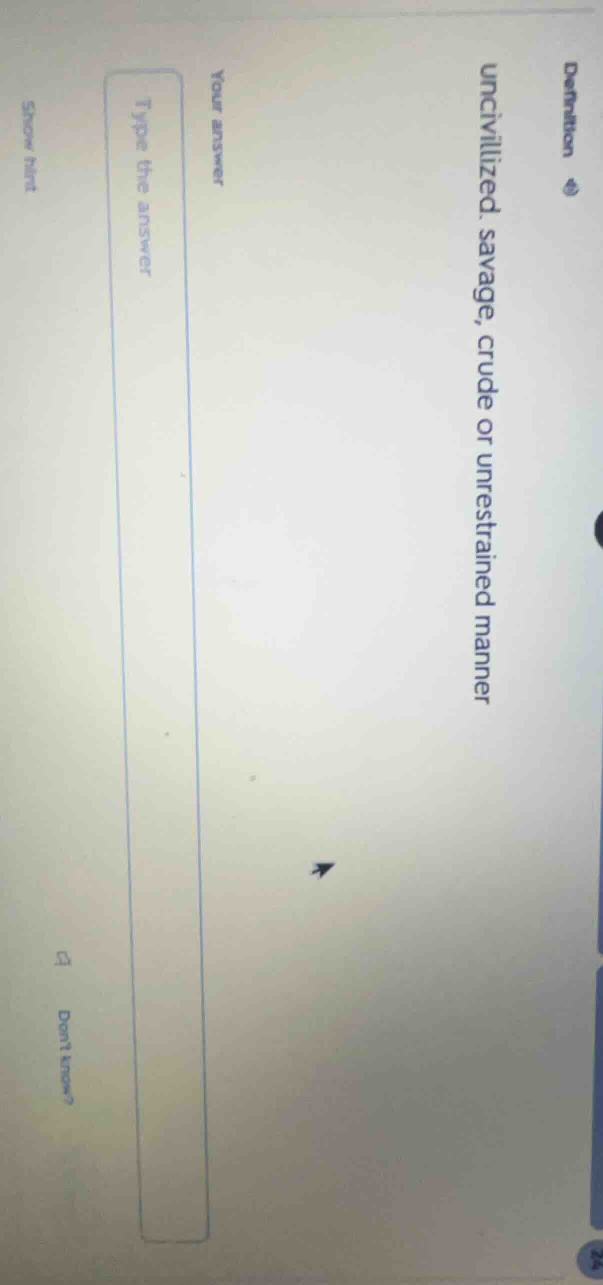 definition uncivilized, savage, crude or unrestrained manner your answe…