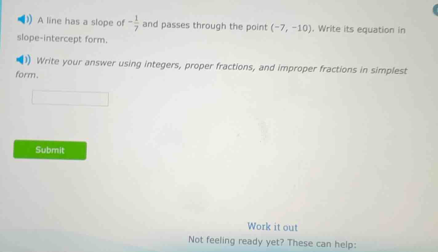 a line has a slope of $-\frac{1}{7}$ and passes through the point $(-7,…