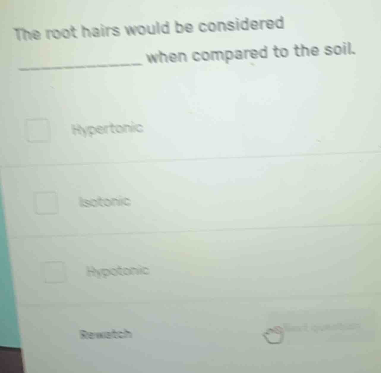 the root hairs would be considered ________ when compared to the soil. …
