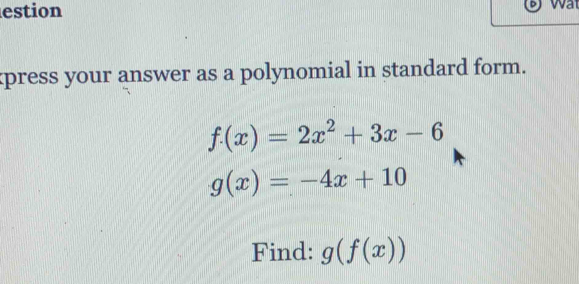 xpress your answer as a polynomial in standard form. $f(x) = 2x^2 + 3x …
