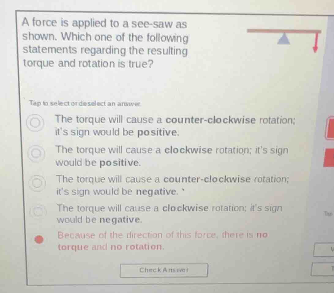 a force is applied to a see - saw as shown. which one of the following …