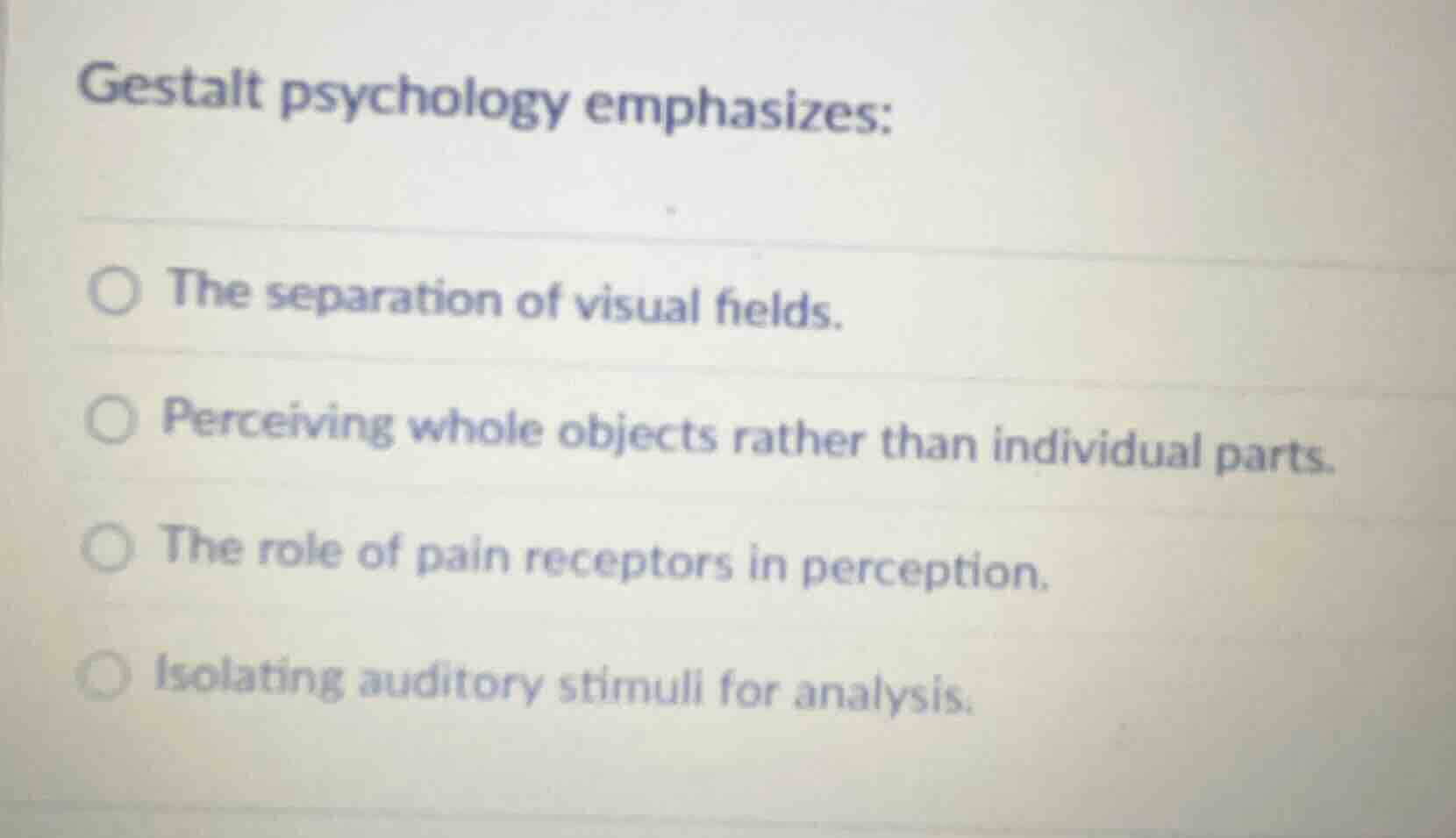 gestalt psychology emphasizes: the separation of visual fields. perceiv…