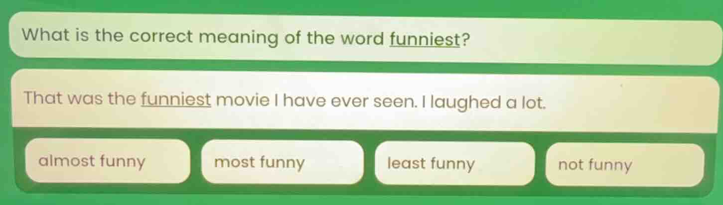 what is the correct meaning of the word funniest? that was the funniest…