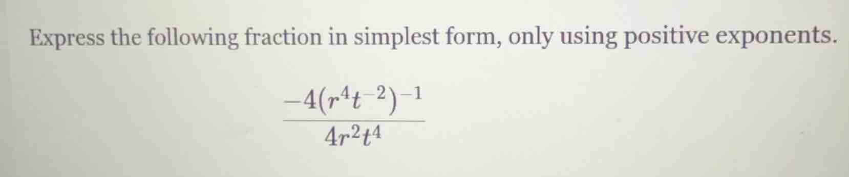 express the following fraction in simplest form, only using positive ex…