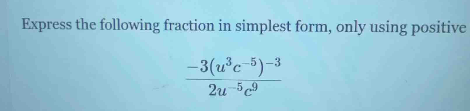 express the following fraction in simplest form, only using positive\\(…