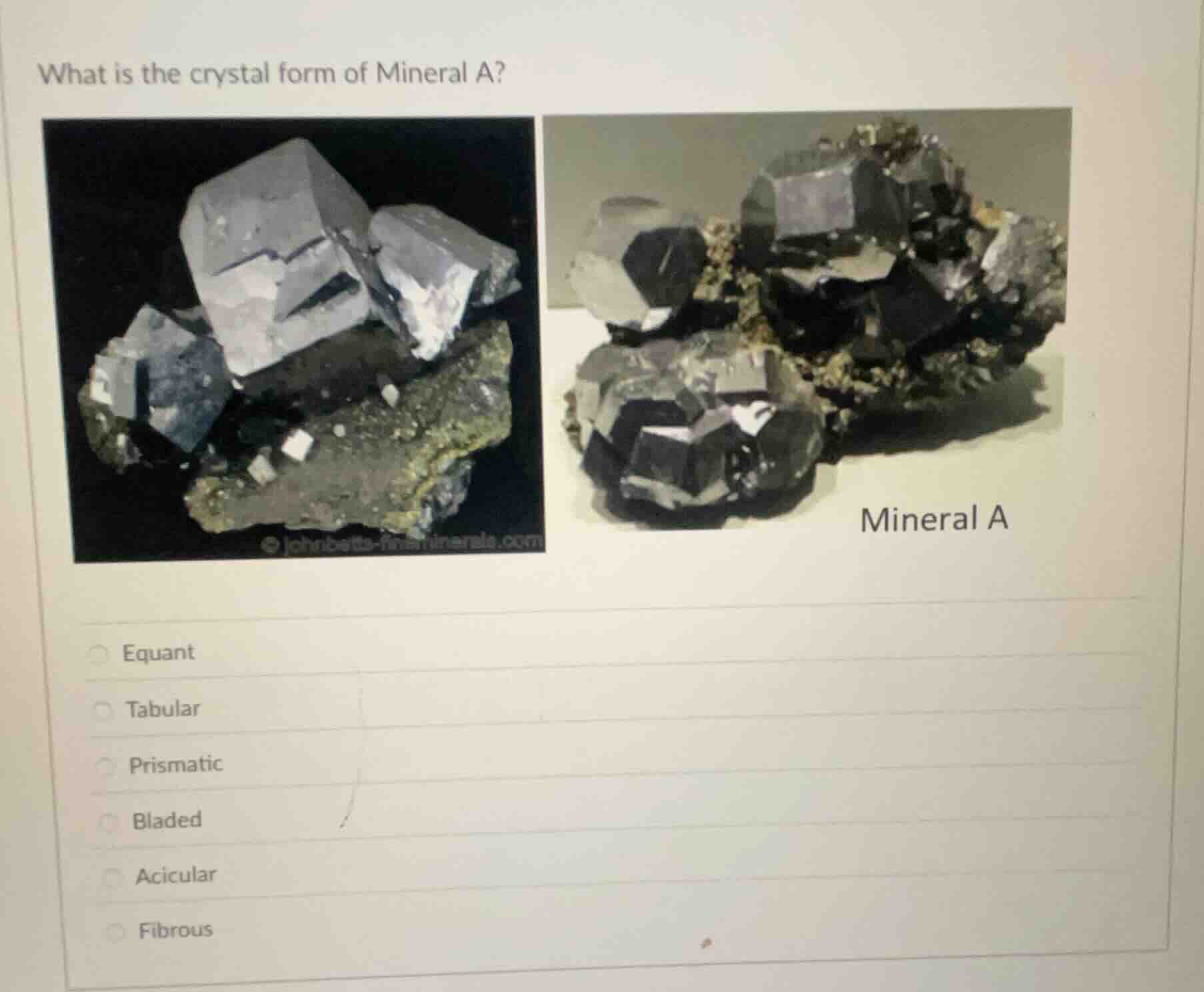 what is the crystal form of mineral a? mineral a equant tabular prismat…