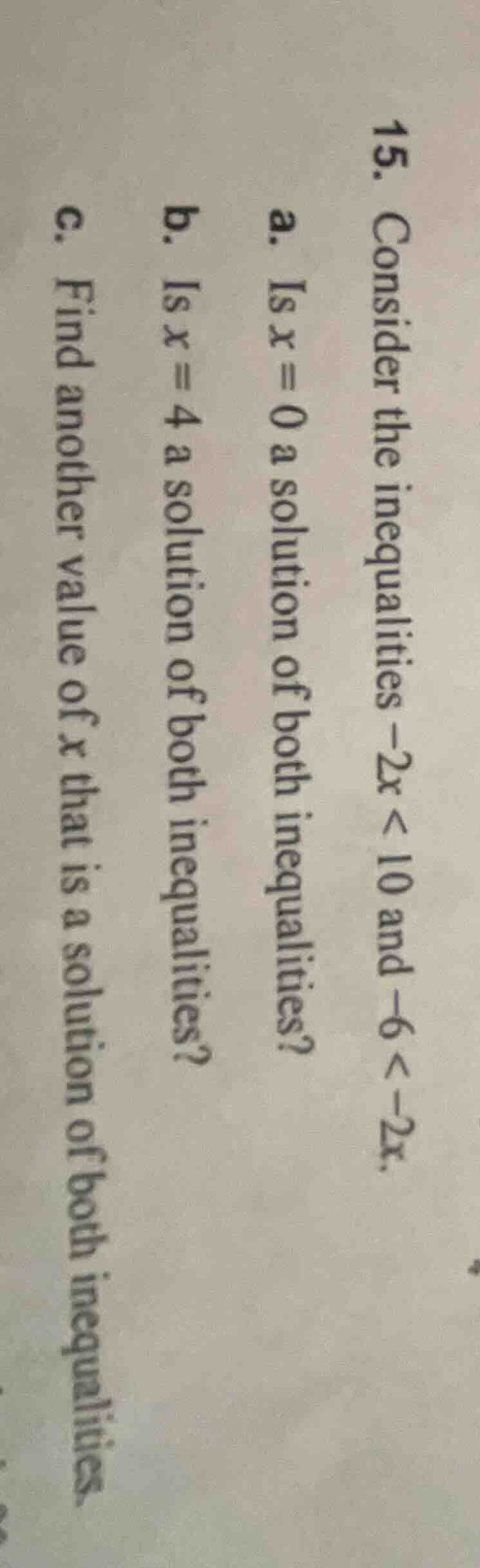 15. consider the inequalities (-2x < 10) and (-6 < -2x). a. is (x = 0) …