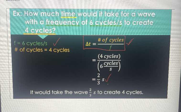 ex: how much time would it take for a wave with a frequency of 6 cycles…