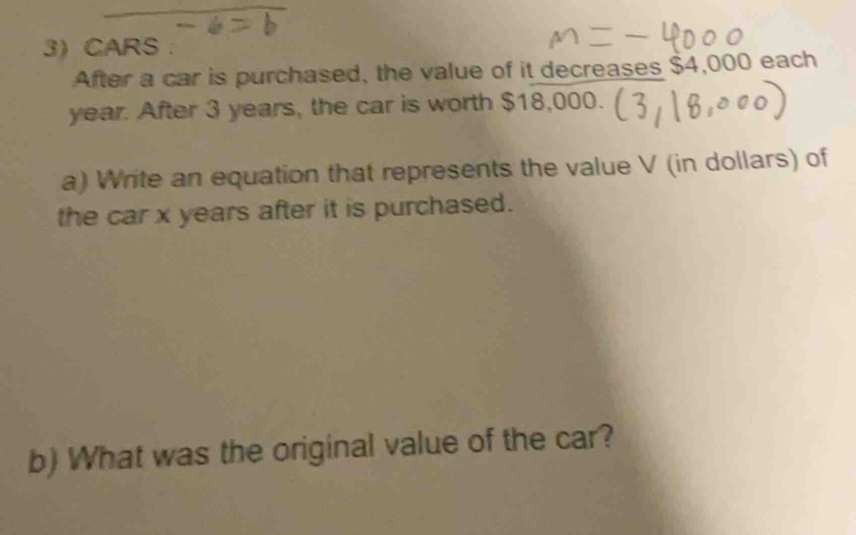 3) cars : after a car is purchased, the value of it decreases $4,000 ea…