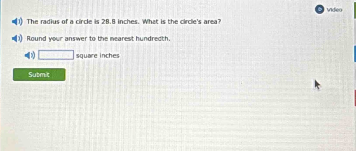 the radius of a circle is 28.8 inches. what is the circles area? round …