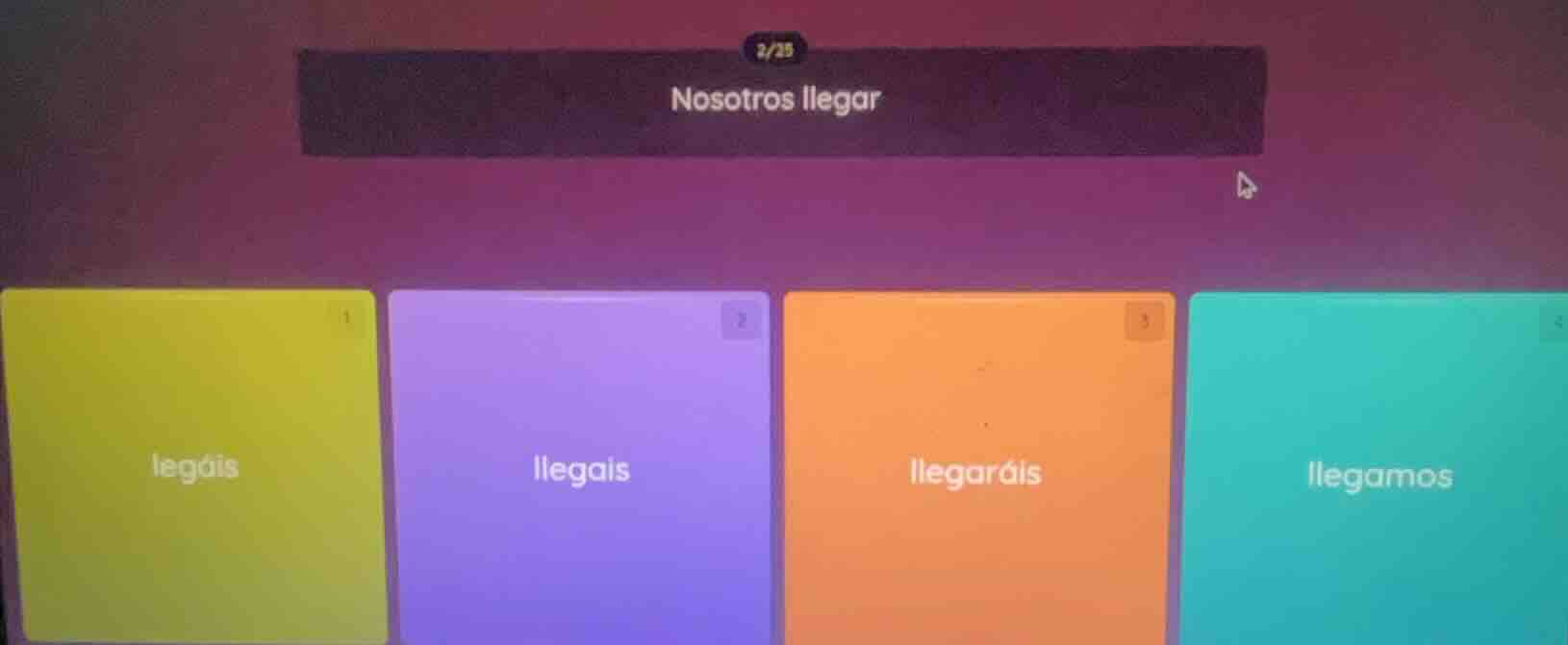 2/25 nosotros llegar 1 legáis 2 llegais 3 llegaréis 4 llegamos