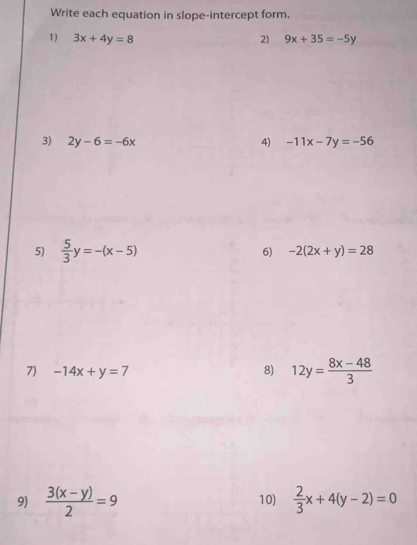 write each equation in slope - intercept form. 1) $3x + 4y = 8$ 2) $9x …