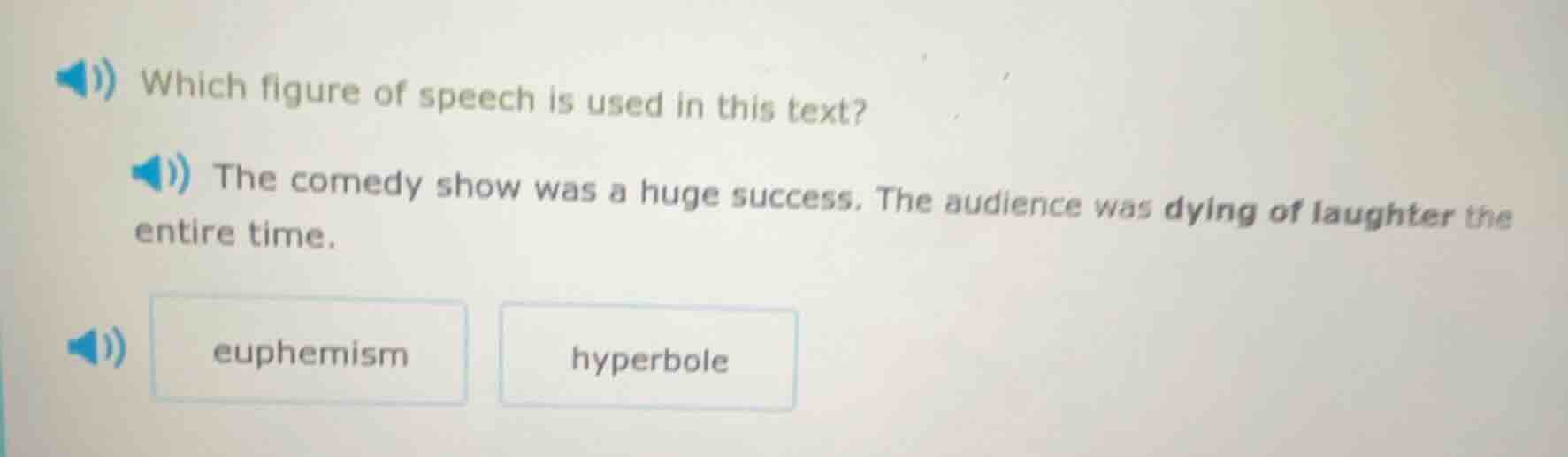 which figure of speech is used in this text? the comedy show was a huge…