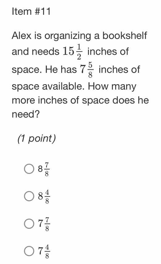 item #11 alex is organizing a bookshelf and needs $15\\frac{1}{2}$ inch…