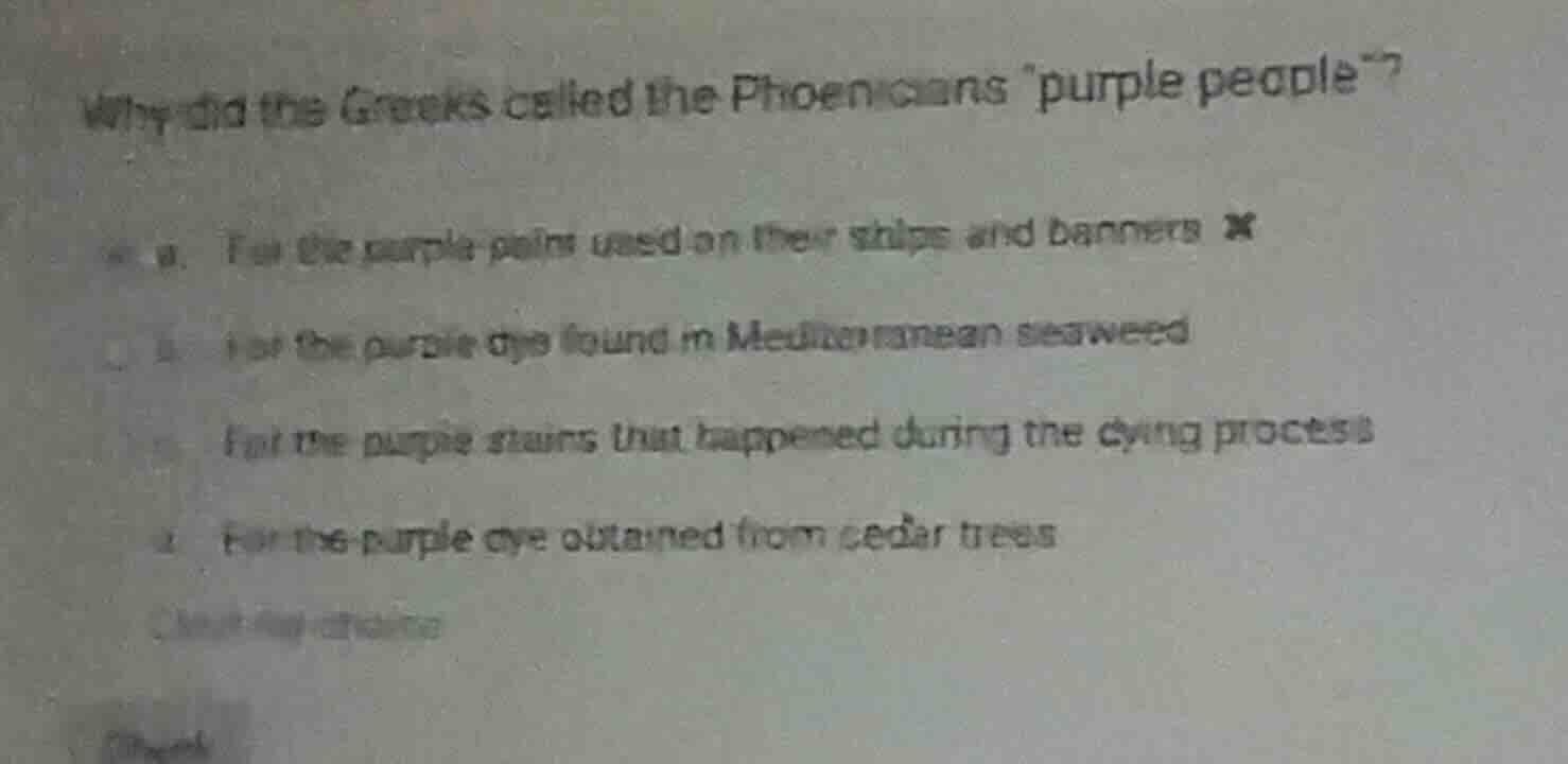 why did the greeks called the phoenicians purple people? a. for the pur…