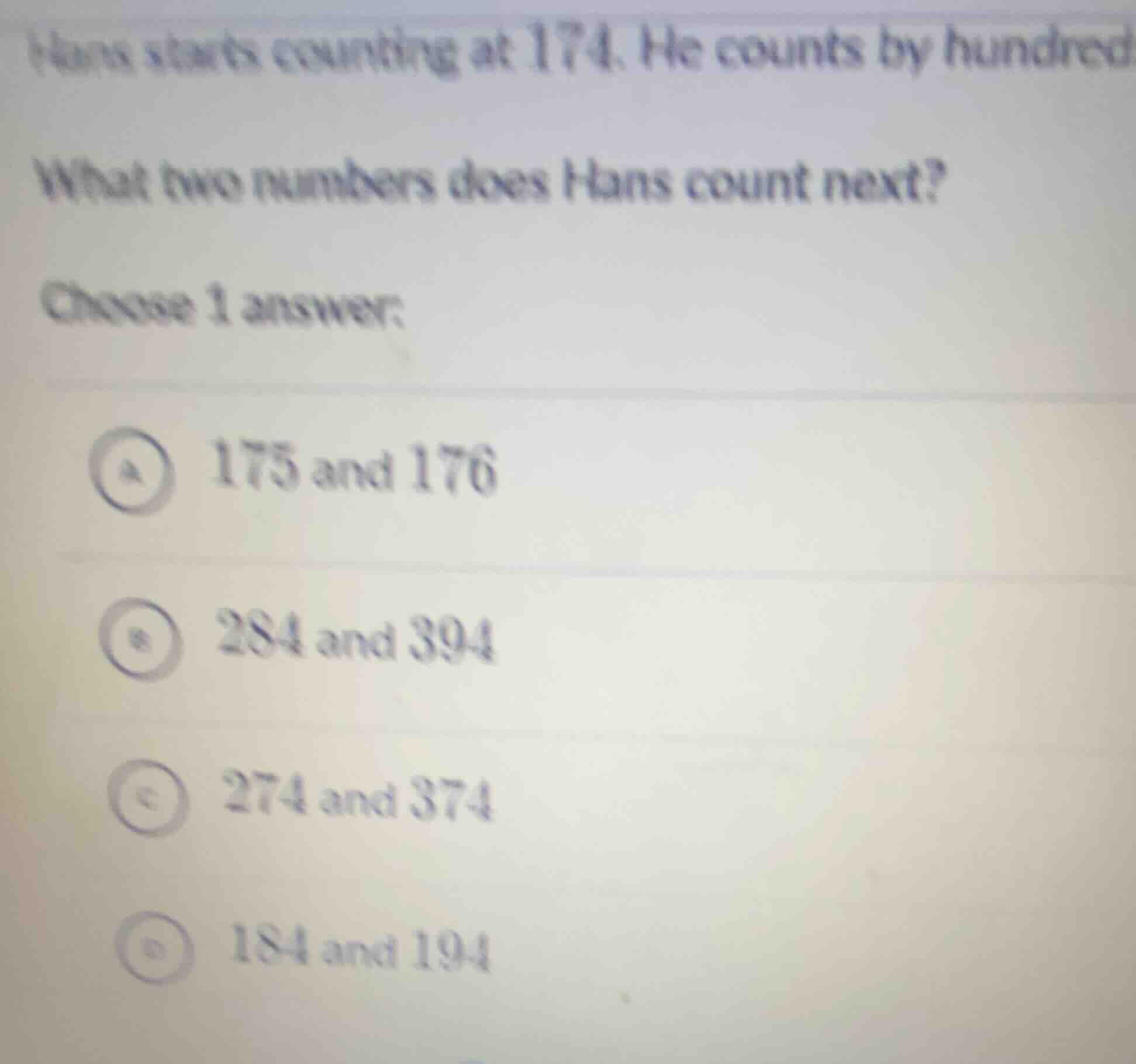 hans starts counting at 174. he counts by hundreds. what two numbers do…