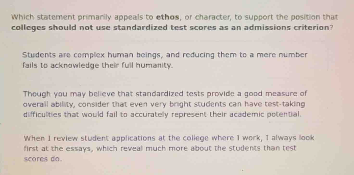 which statement primarily appeals to ethos, or character, to support th…