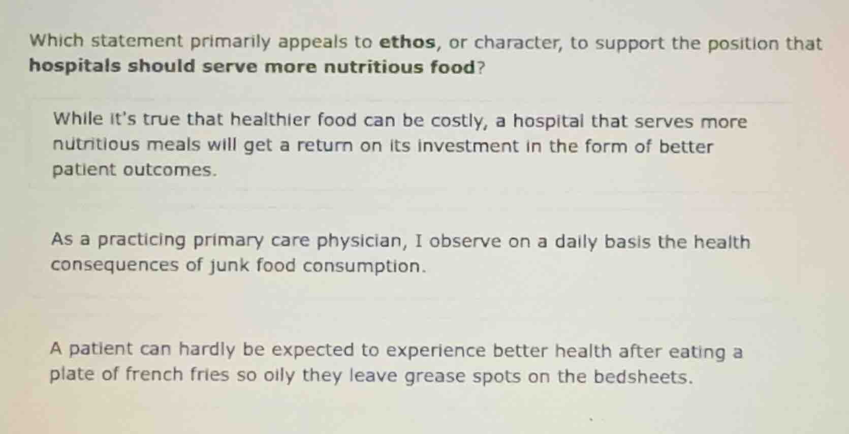 which statement primarily appeals to ethos, or character, to support th…