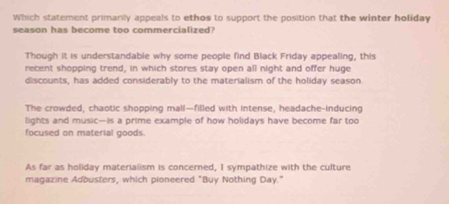 which statement primarily appeals to ethos to support the position that…