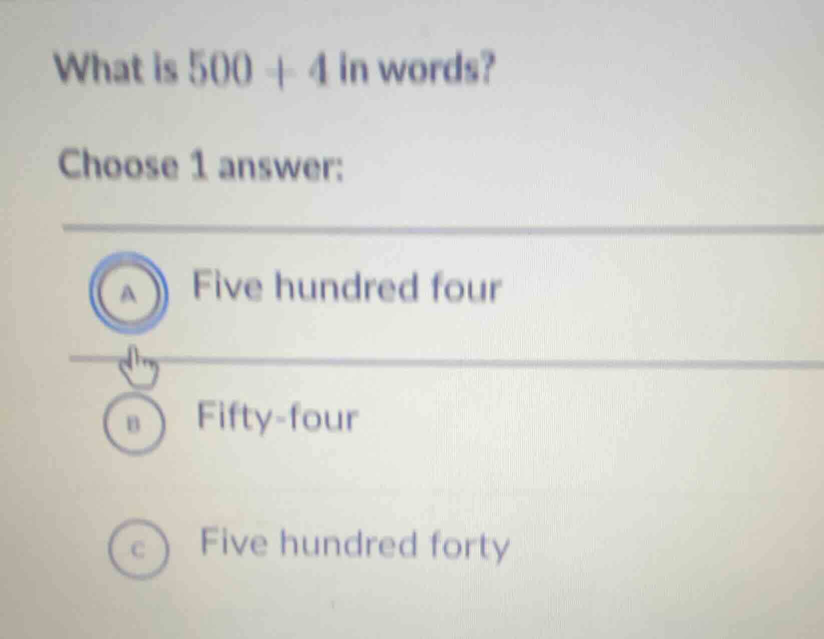 what is 500 + 4 in words? choose 1 answer: a five hundred four b fifty …