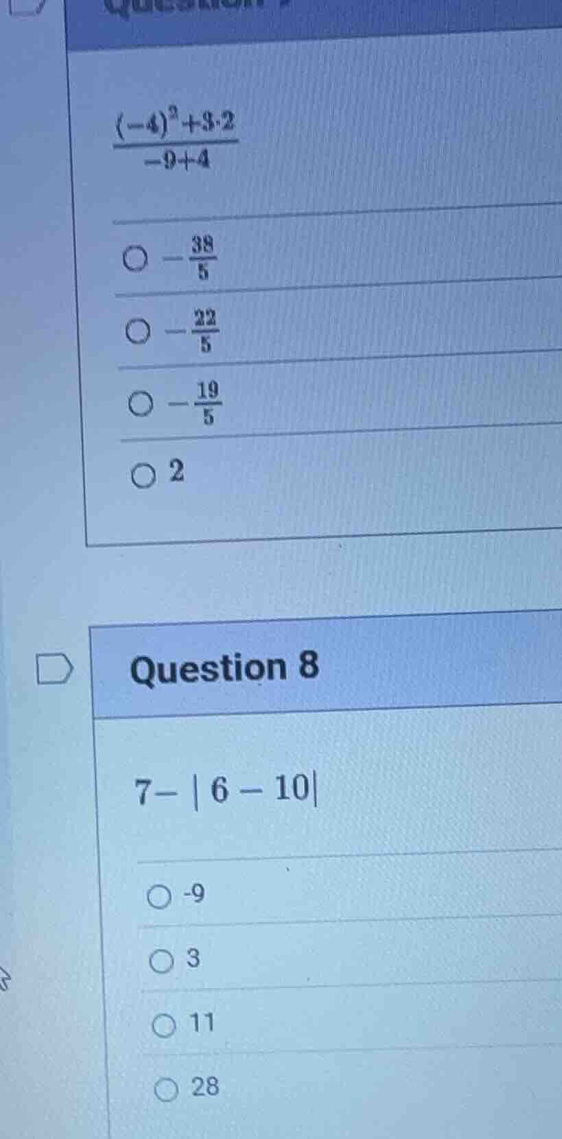 \\frac{(-4)^{2}+3\\cdot2}{-9 + 4} \\bigcirc-\\frac{38}{5} \\bigcirc-\\f…